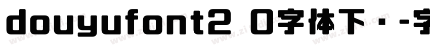 douyufont2 0字体下载字体转换